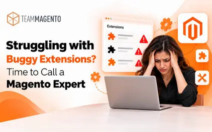 Struggling with Buggy Extensions? Here’s When to Call a Magento Extension Development Company